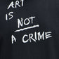 Art Is Not A Crime Short Sleeve Tee - Black