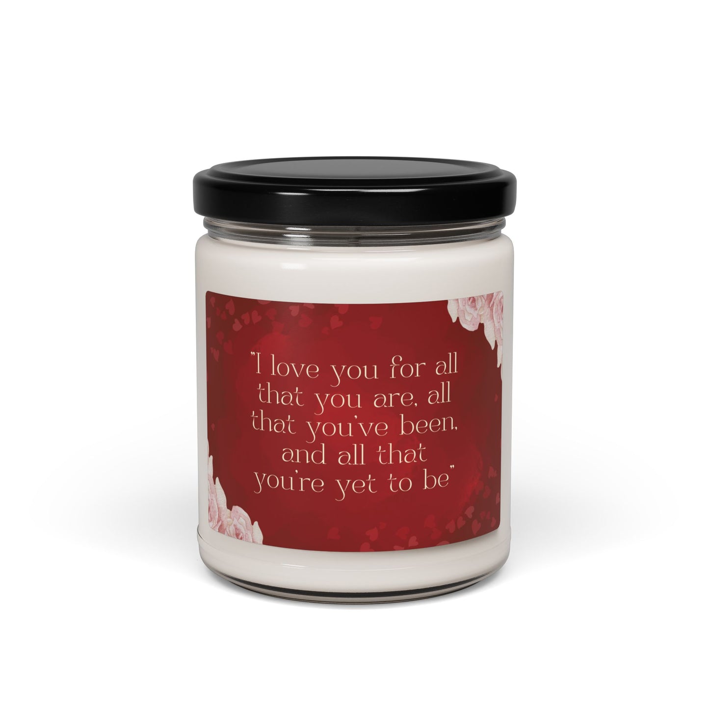 I Love You for All You Are Scented Soy Candle, 9oz | Made to Order