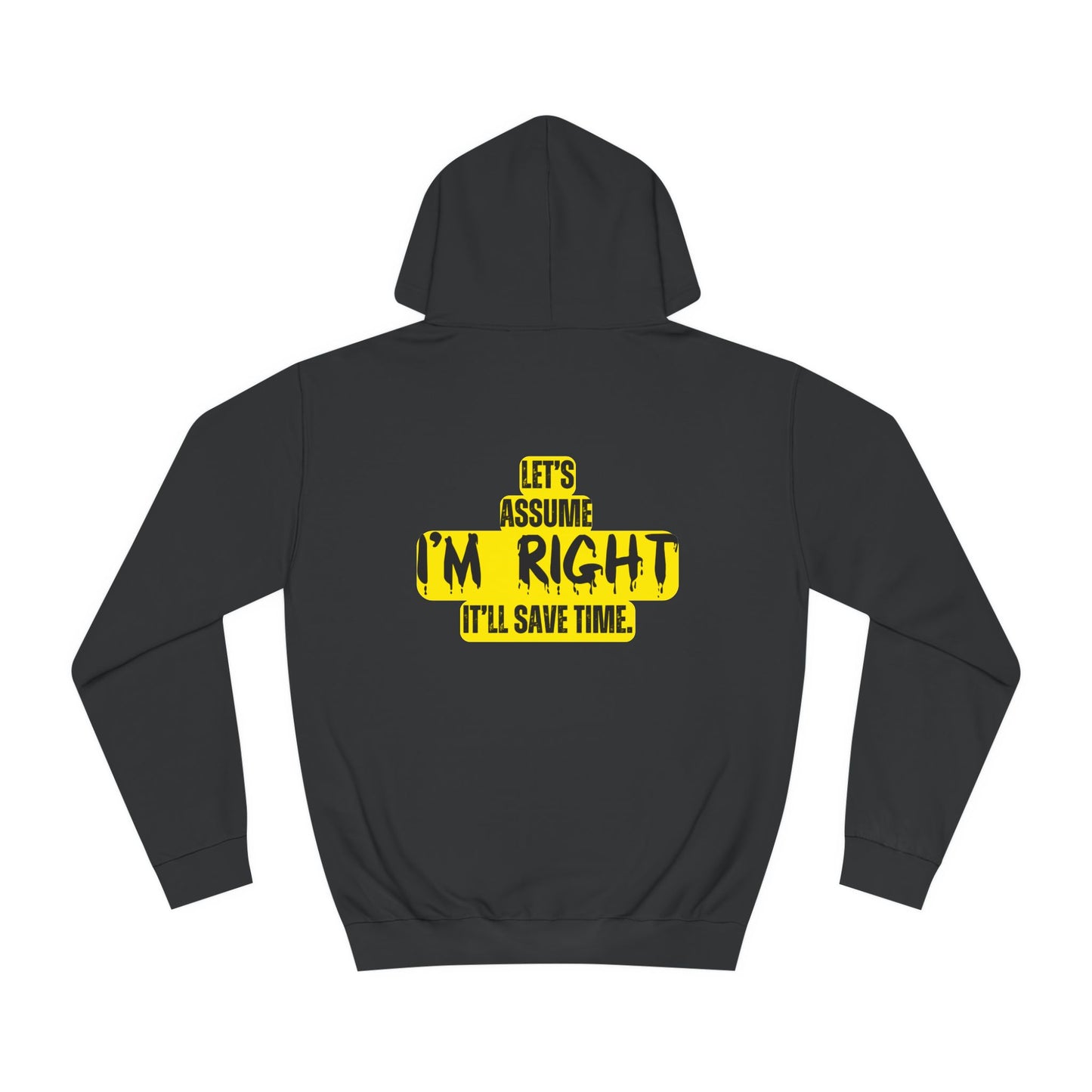 Yo I'm Right Unisex College Hoodie | Made to Order