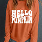Hello Pumpkin Letter Graphic Round Neck Long Sleeve Sweatshirt