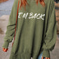 I'M BACK Round Neck Dropped Shoulder Sweatshirt
