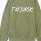 I'M BACK Round Neck Dropped Shoulder Sweatshirt