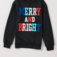Christmas Themed MERRY AND BRIGHT Cable Knit Pullover Sweatshirt