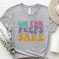 OH FOR PEEPS SAKE Round Neck T-Shirt