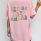 BETTER DAYS AHEAD Round Neck T-Shirt