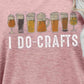 I DO CRAFTS Round Neck T-Shirt