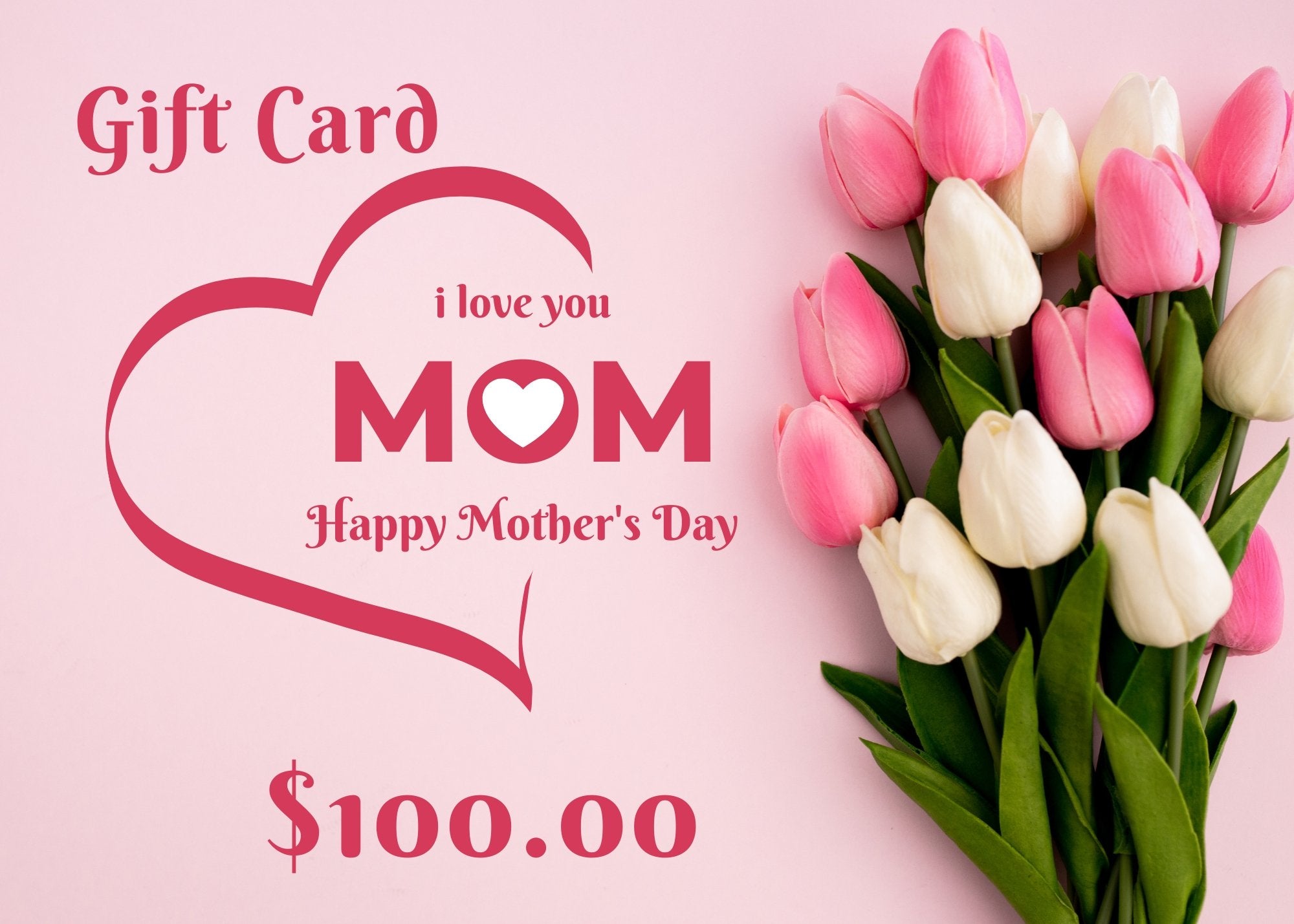 Mother's Day Gift Card  *