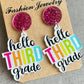 LITTLE GIRLS HELLO SECOND GRADE Acrylic Dangle Earrings