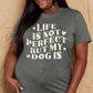 Simply Love Full Size Dog Slogan Graphic Cotton T-Shirt