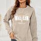 THE HELL I WON'T Graphic Sweatshirt