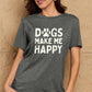 Simply Love Full Size DOGS MAKE ME HAPPY Graphic Cotton T-Shirt