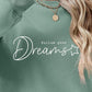 FOLLOW YOUR DREAMS Graphic Sweatshirt