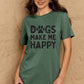 Simply Love Full Size DOGS MAKE ME HAPPY Graphic Cotton T-Shirt