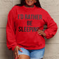 Simply Love Full Size I'D RATHER BE SLEEPING Round Neck Sweatshirt