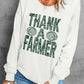 THANK A FARMER Graphic Full Size Sweatshirt