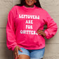 Simply Love Seasonal Themed Full Size LEFTOVERS ARE FOR QUITTERS Graphic Sweatshirt