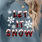 Seasonal Themed LET IT SNOW Round Neck Long Sleeve Sweatshirt