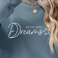 FOLLOW YOUR DREAMS Graphic Sweatshirt