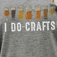 I DO CRAFTS Round Neck T-Shirt