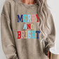 MERRY AND BRIGHT Graphic CHRISTMAS THEMED Sweatshirt