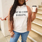 Simply Love Full Size JUST BE COOL DARLING Short Sleeve T-Shirt