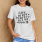 Simply Love Full Size Dog Slogan Graphic Cotton T-Shirt
