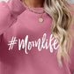#MomLife Letter Graphic Round Neck Sweatshirt
