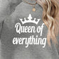 QUEEN OF EVERYTHING Round Neck Sweatshirt