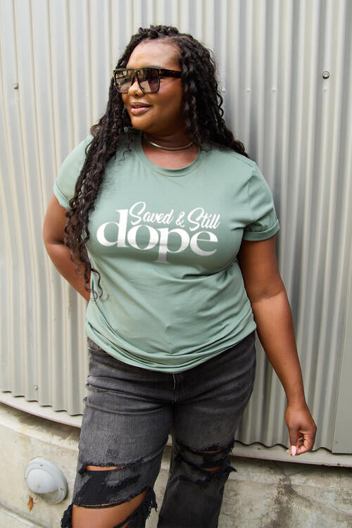 Simply Love Saved & Still Dope Full Size Letter Graphic Short Sleeve T-Shirt