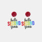 LITTLE GIRLS HELLO SECOND GRADE Acrylic Dangle Earrings