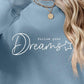 FOLLOW YOUR DREAMS Graphic Sweatshirt
