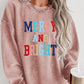 MERRY AND BRIGHT Graphic CHRISTMAS THEMED Sweatshirt