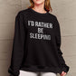Simply Love Full Size I'D RATHER BE SLEEPING Round Neck Sweatshirt